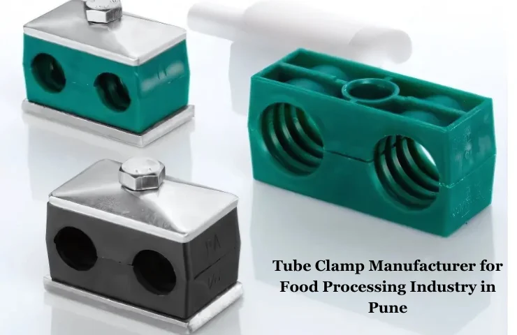 Tube Clamp Manufacturer for Food Processing Industry in Pune